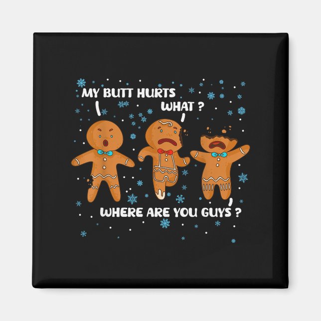Imã Gingerbread Man Cookie My Butt Hurts Funny Christm (Frente)