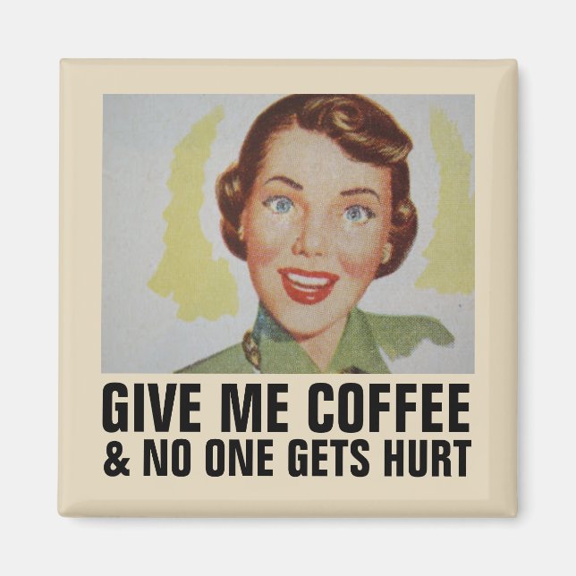 IMÃ GIVE ME COFFEE NO ONE GETS HURT (Frente)