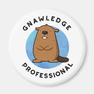 Imã Gnawledge Professional Funny Beaver Pun