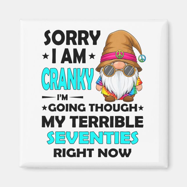 Imã Gnome Sorry I'm Cranky Im Going Through My Terribl (Frente)