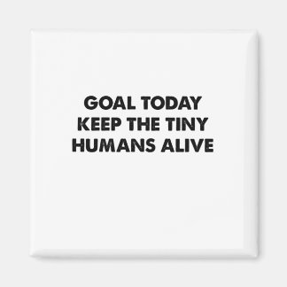 Imã Goal today keep the tiny humans alive