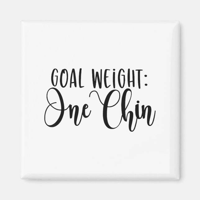 Imã Goal Weight One Chin Funny Workout Fitness Gym Say (Frente)