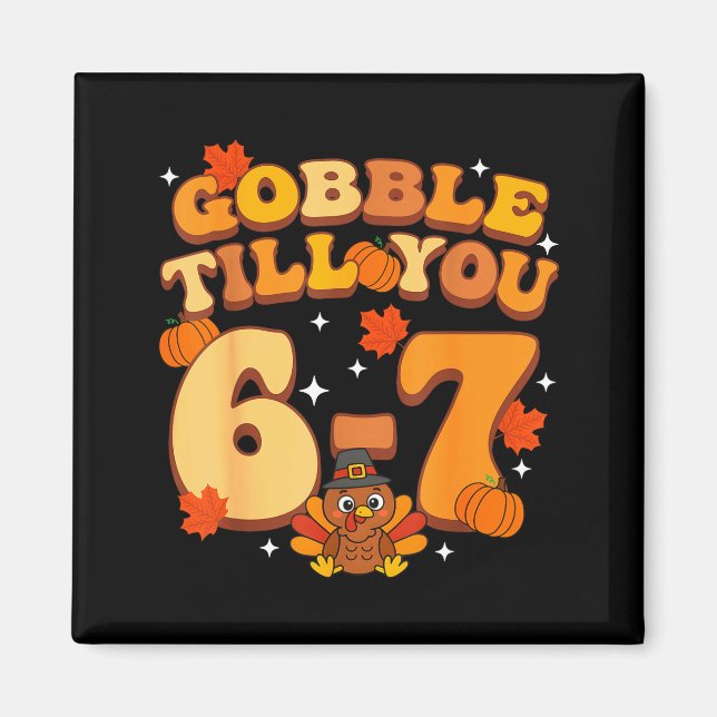 Imã Gobble Till You 67 Thanksgiving Brainrot Meme Six  (Frente)
