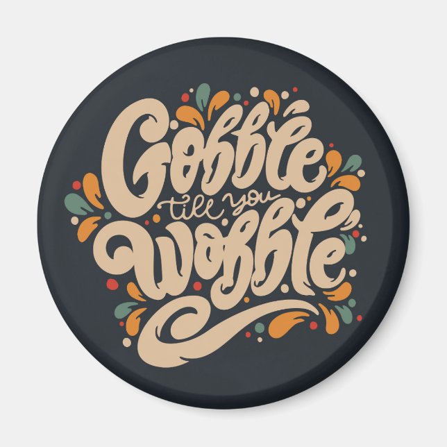 Imã Gobble Till You Wobble (Frente)