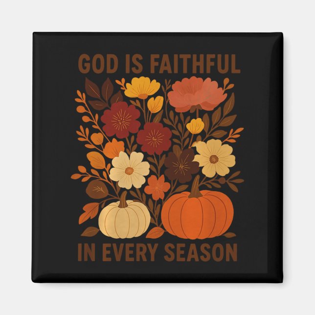 Imã God Is Faithful In Every Season, Floral Fall Autum (Frente)
