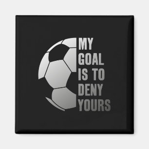 Imã Goleiro Meu Objetivo é Negar o Seu Futebol Goleiro