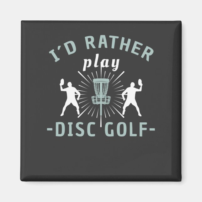 Imã Golfe de Disco - Eu Preferiria Estar Jogando Golfe (Frente)
