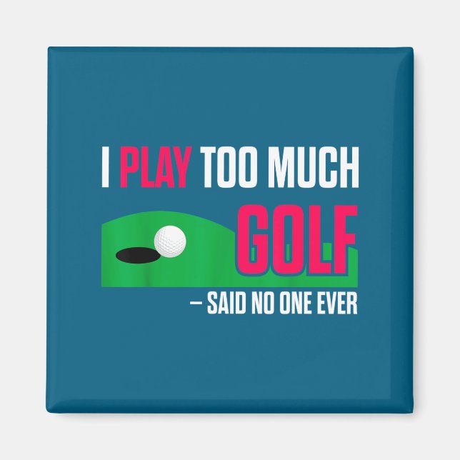 Imã Golfe Engraçado Eu Jogo Muito Golfe Disse Alguma V (Frente)