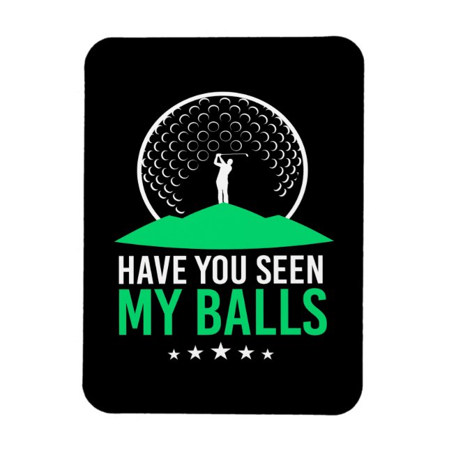 Ímã Golfer Você Viu As Minhas Bolas? (Vertical)