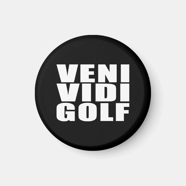 Imã Golfistas Engraçado cita Piadas : Veni Vidi Golf (Frente)