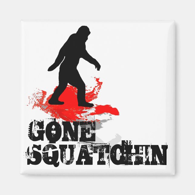 Imã Gone Squatchin (Frente)