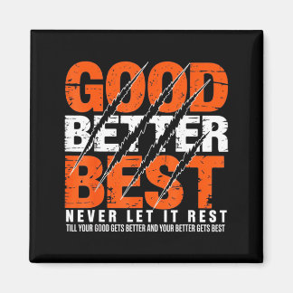 Imã Good Better Never Let It Rest Motivation Bear Claw