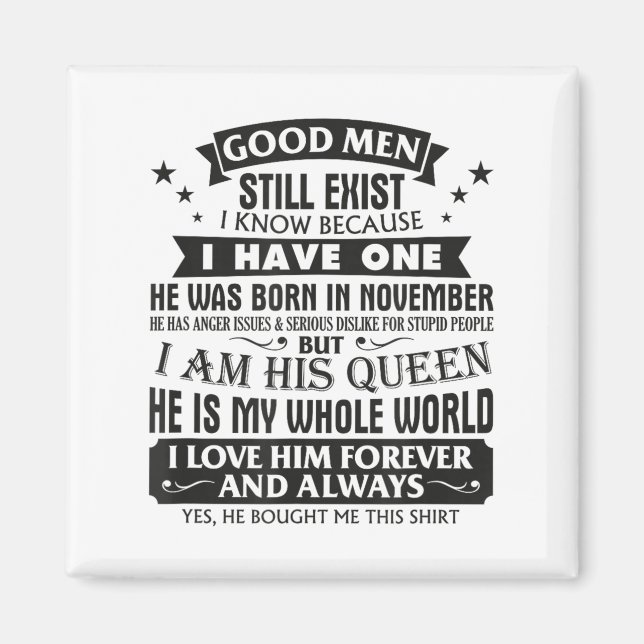 Imã Good Men Still Exist I Know I Have One Born In Nov (Frente)