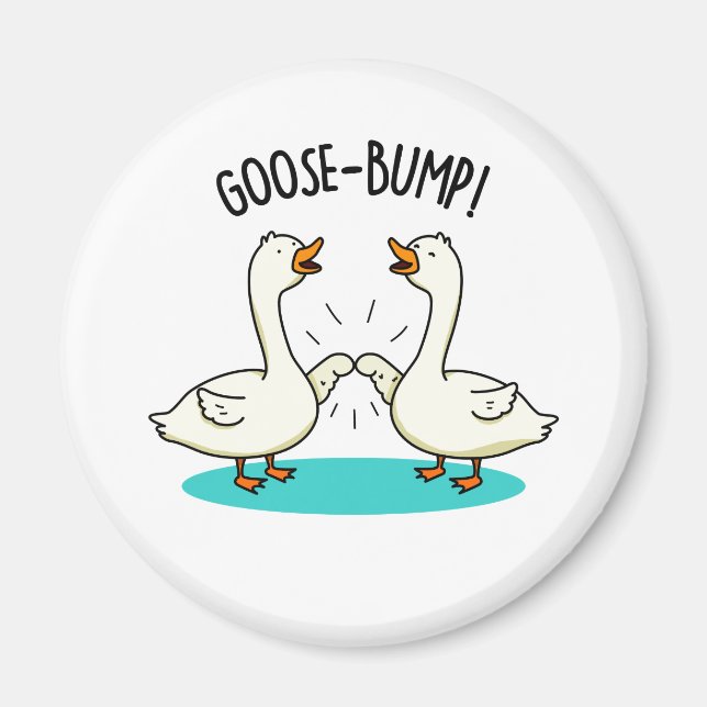 Imã Goose Bumps Funny Animal Pun (Frente)