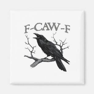 Imã Gótico F-Caw-F Corvo Divertido Humor Essencial Vin