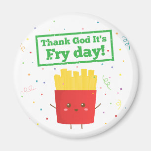 Imã Graças a Deus É Dia de Fritar! com Batatas Fritas
