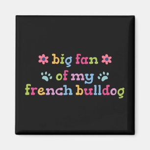 Imã Grande fã do meu Bulldogue Francês