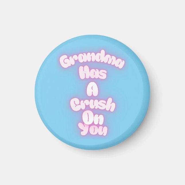 Imã Grandma has a crush on you (Frente)