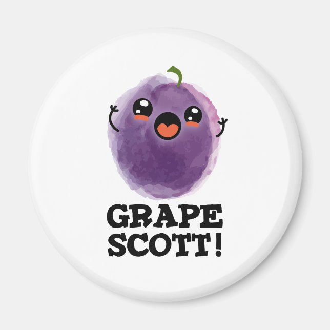 Imã Grape Scott Funny Fruta Grape Pun (Frente)