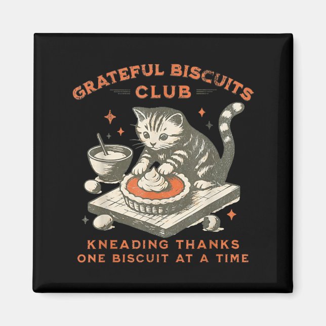 Imã Grateful Biscuits Club Kneading Thanks One Biscuit (Frente)