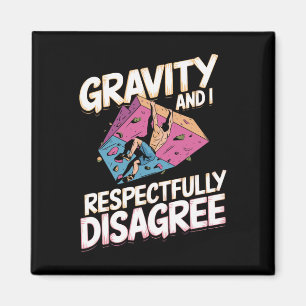 Imã Gravidade e Eu Discordo Respeitosamente Para Escal