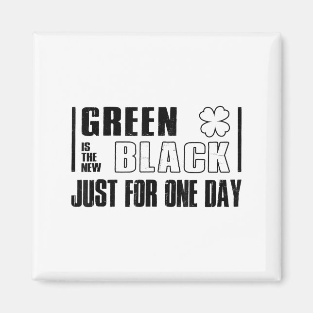 Imã Green Is The New Black Funny St. Patrick's Day Quo (Frente)
