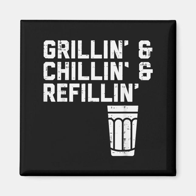 Imã Grillin Chillin Refillin Funny Bbq Grill Drinking  (Frente)