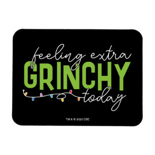 Ímã Grinch Me Sentindo Extra Grinchy Hoje