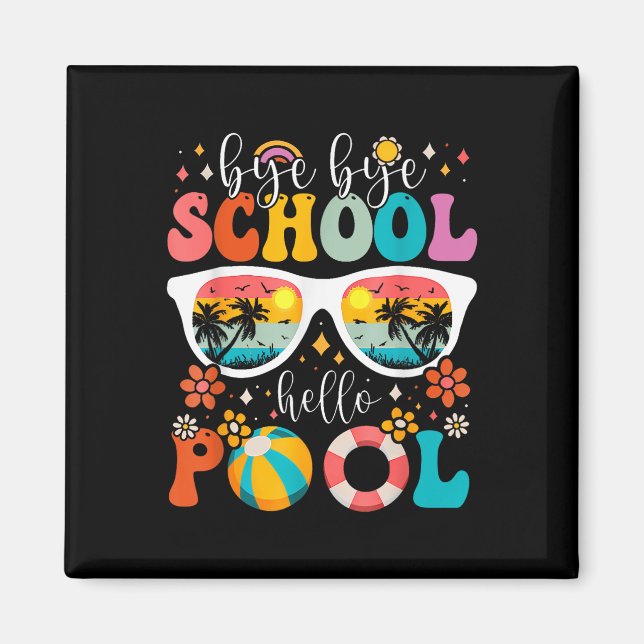 Imã Groovy Bye School Hello Piscina No Dia Passado Da  (Frente)