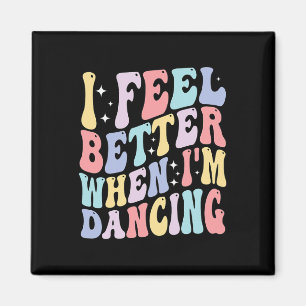 Imã Groovy me sinto melhor quando estou dançando dança
