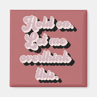 Imã Groovy Retro Engraçado Deixe-Me Pensar Sobre Isso