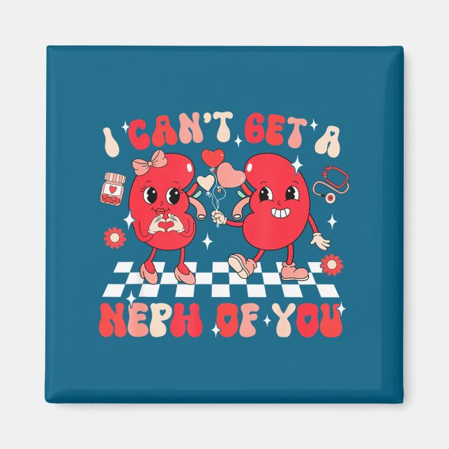Imã Groovy Valentine Kidney Dialysis Tech I Can't Get  (Frente)