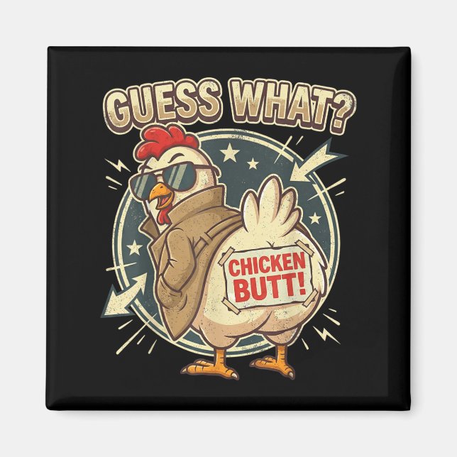 Imã Guess What Chicken Butt  (Frente)