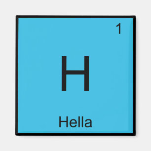 Imã H - Hella Símbolo de Elemento Químico Gíria Norcal
