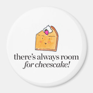 Imã Há sempre uma sala para o bolo de queijo