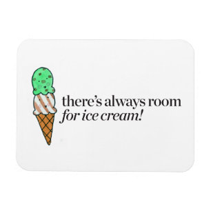 Ímã Há sempre uma sala para o sorvete