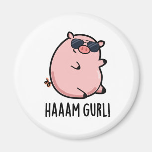 Imã Haaam Gurl Funny Pig Pun