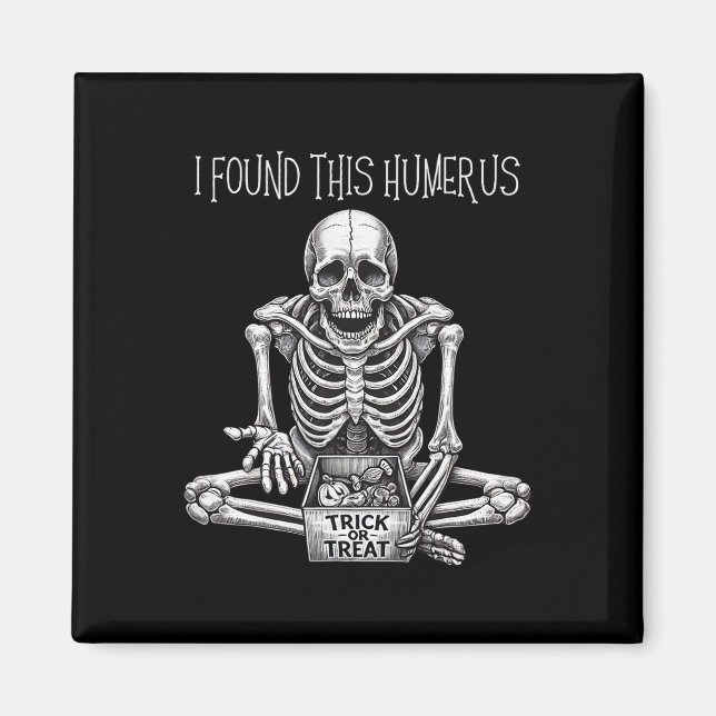 Imã Halloween Dons Skeleton Encontrei Este Humero (Frente)