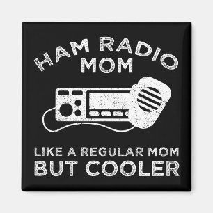Imã "Ham Radio Mãe" - Como Uma Mãe Comum, Mas Mais Fri