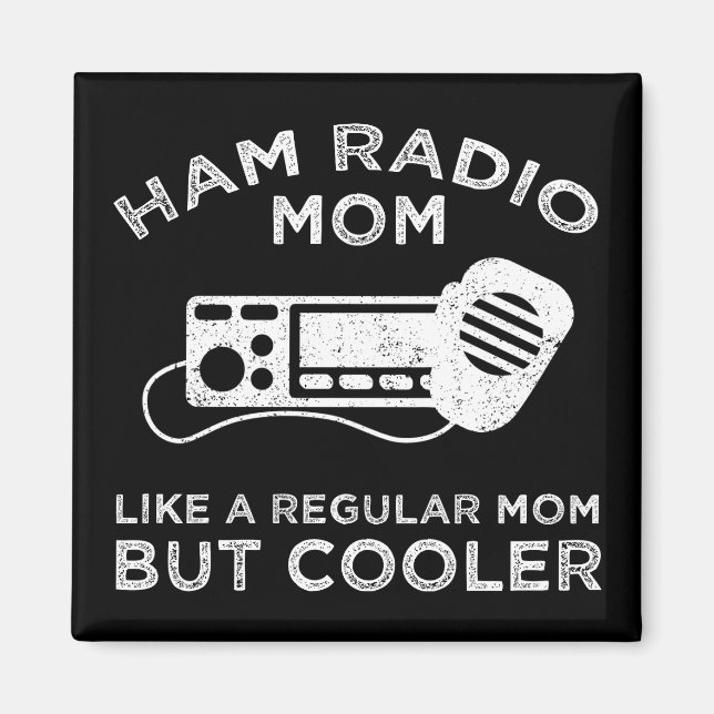 Imã "Ham Radio Mãe" - Como Uma Mãe Comum, Mas Mais Fri (Frente)