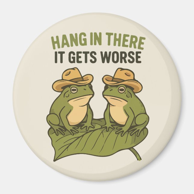 Imã Hang in there it gets worse funny frog (Frente)