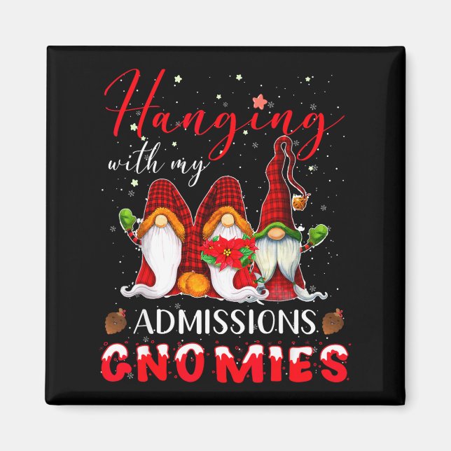 Imã Hanging With My Admissions Gnomies Christmas Direc (Frente)