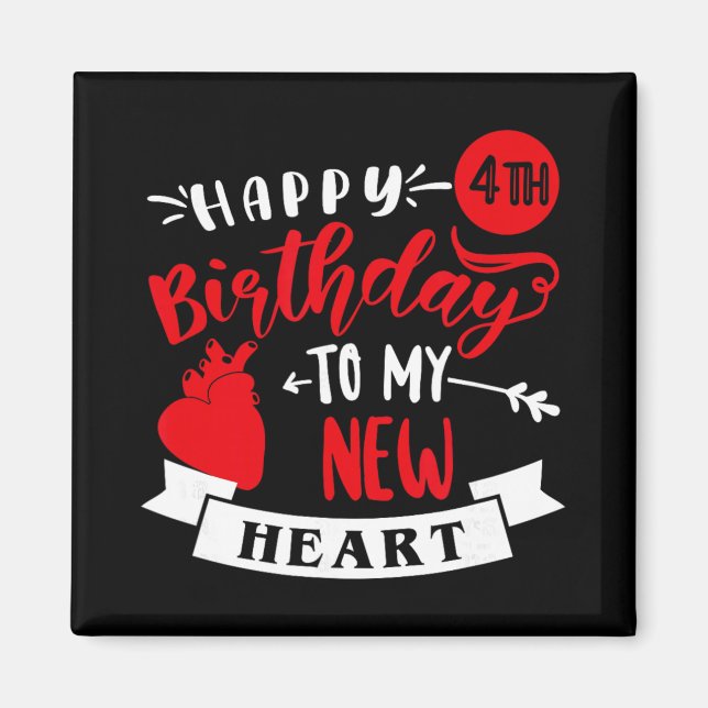 Imã Happy 4th Birthday To My New Heart, Transplant Ann (Frente)