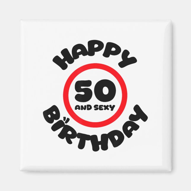 Imã Happy Birthday 50 And Y Funny 50th Birthday Gift  (Frente)