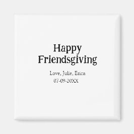 Imã Happy friendsgiving add name with love date simple