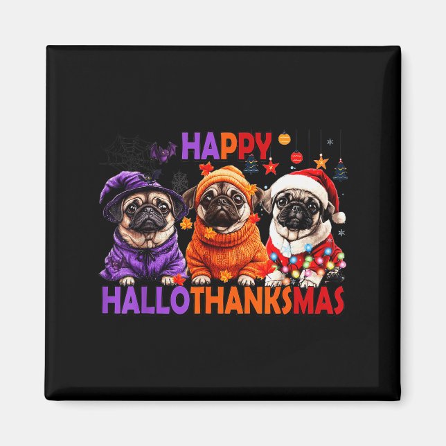 Imã Happy Hallothanksmas Funny Pug Halloween Thanksgiv (Frente)
