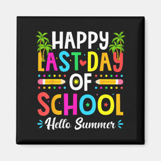 Imã Happy Last Day of School Hello Summer Teacher