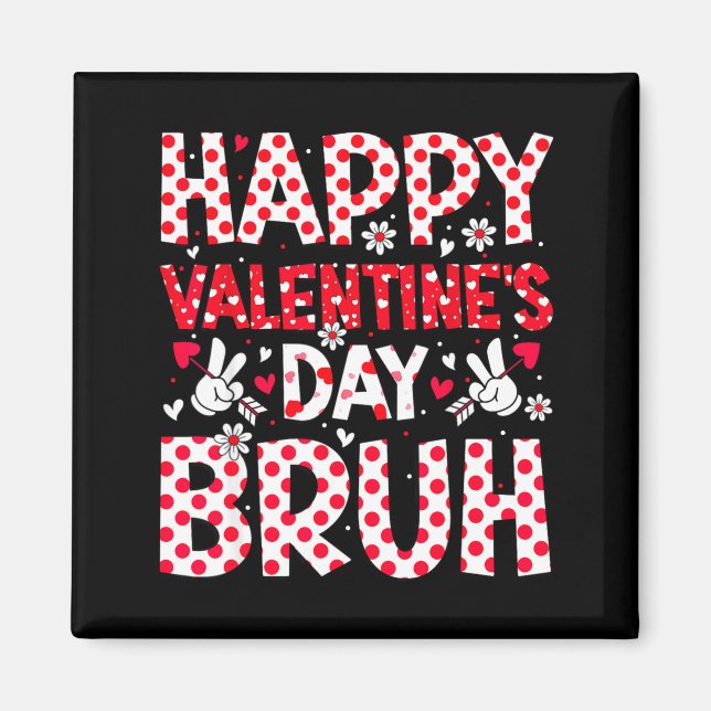 Imã Happy Valentines Day Bruh Heart Valentine Boys Gir (Frente)