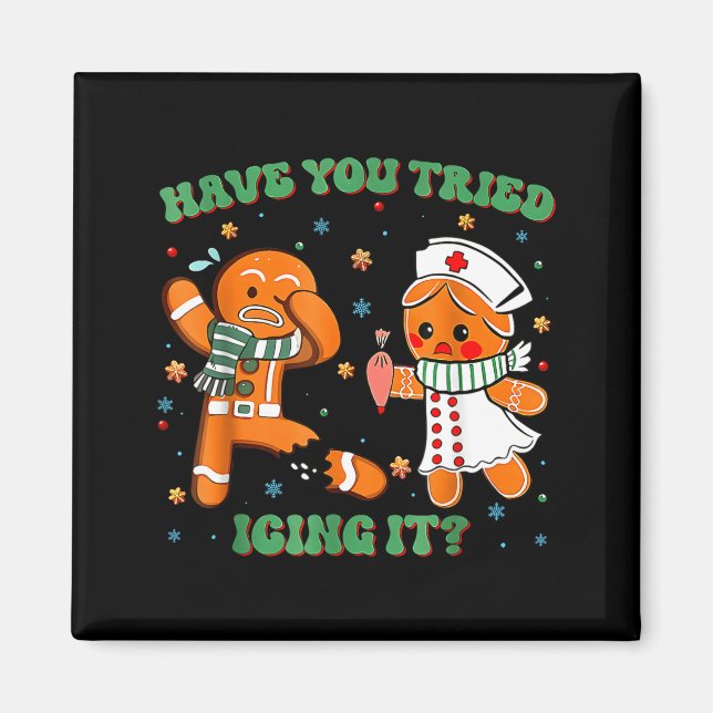 Imã Have You Tried Icing It Funny Gingerbread Rn Nurse (Frente)