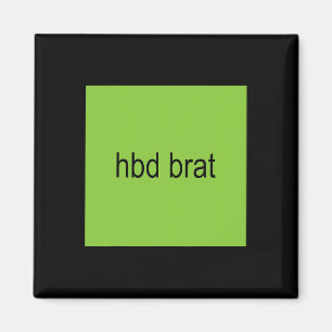 Imã Hbd Brat Birthday Green Engraçado Meme Gen Z Adult